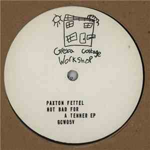 Paxton Fettel - Not Bad For A Tenner EP download flac mp3