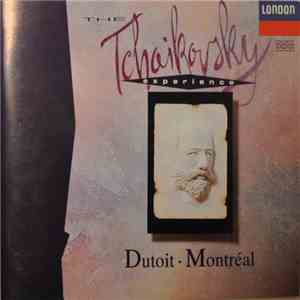 Tchaikovsky - Dutoit - Montréal - The Tchaikovsky Experience download flac mp3