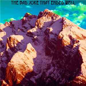 The Bad Joke That Ended Well - The Bad Joke That Ended Well download flac mp3