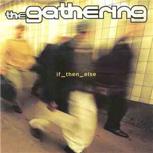 The Gathering - If_then_else download flac mp3