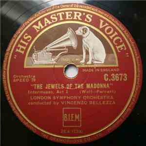 The London Symphony Orchestra , Conducted By Vincenzo Bellezza - The Jewels Of The Madonna: Intermezzi download flac mp3