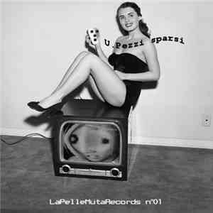 U - Pezzi Sparsi download flac mp3