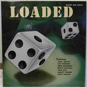 Various Featuring Vido Musso, Kai Winding, Eddie Safranski, Boots Mussulli, Stan Getz, Shorty Rogers, Shelly Manne - Loaded download flac mp3