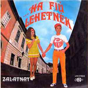 Zalatnay - ...Ha Fiú Lehetnék download flac mp3
