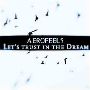 Aerofeel5 - Let's Trust In The Dream download flac mp3