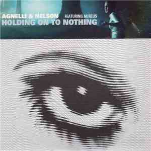 Agnelli & Nelson Featuring Aureus - Holding On To Nothing download flac mp3
