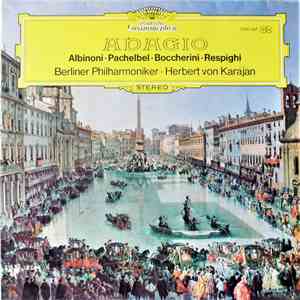 Albinoni · Pachelbel · Boccherini · Respighi - Berliner Philharmoniker · Herbert von Karajan - Adagio download flac mp3