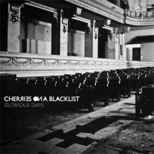 Cherries On A Blacklist - Glorious Days download flac mp3