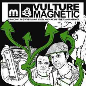 DJ Moneyshot, Parker  - Vulture Magnetic - Savaging The Wheels Of Steel With Moneyshot And Parker download flac mp3