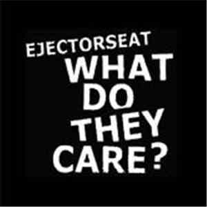 Ejectorseat - What Do They Care? download flac mp3