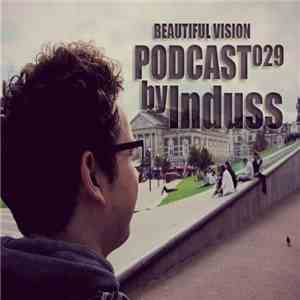 Induss - Beautiful Vision Podcast 029 flac mp3 download