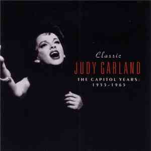 Judy Garland - Classic Judy Garland The Capitol Years: 1955 - 1965 download flac mp3