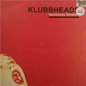 Klubbheads - Somebody Skreem! download flac mp3