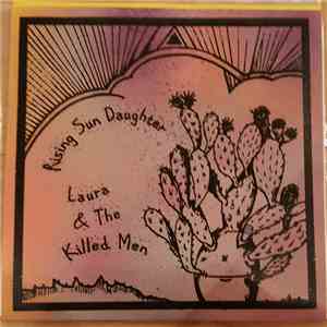 Laura & The Killed Men, Rising Sun Daughter - Black Blizzard / How Does A Robin Get Its Wings download flac mp3