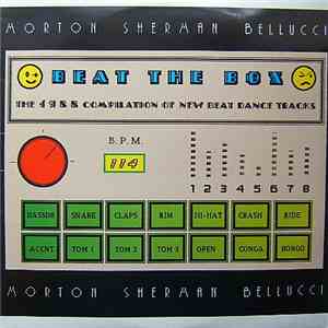 Morton Sherman Bellucci - Beat The Box - The 1988 Compilation Of New Beat Dance Tracks download flac mp3