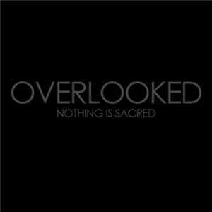 Overlooked - Nothing Is Sacred download flac mp3