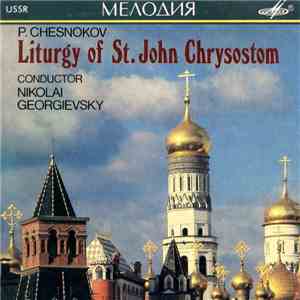 Pavel Chesnokov - Liturgy of St. John Chrysostom download flac mp3