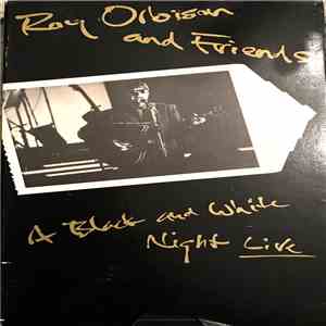 Roy Orbison And Friends - A Black & White Night Live download flac mp3