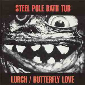 Steel Pole Bath Tub - Lurch / Butterfly Love flac mp3 download