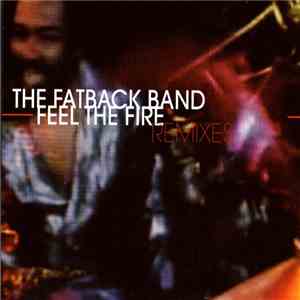 The Fatback Band - Feel The Fire (Remixes) download flac mp3