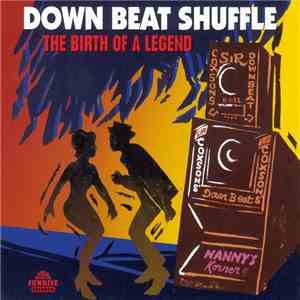 Various - Down Beat Shuffle: The Birth Of A Legend download flac mp3