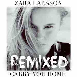 Zara Larsson - Carry You Home (Remixes) download flac mp3