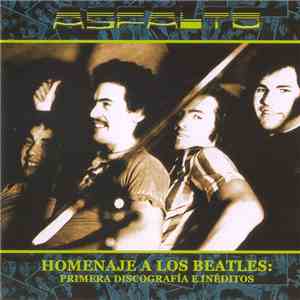 Asfalto - Homenaje A Los Beatles: Primera Discografía E Inéditos download flac mp3