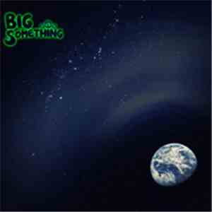 Big Something - Big Something flac mp3 download