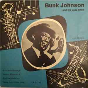 Bunk Johnson And His Jazz Band - Blue Bells Goodbye download flac mp3