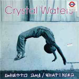 Crystal Waters - Ghetto Day / What I Need download flac mp3