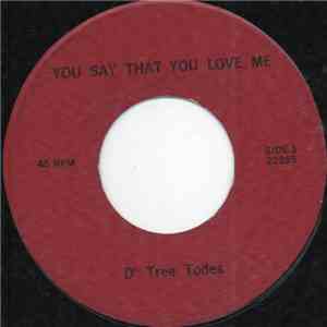 D' Tree Todes - You Say That You Love Me download flac mp3