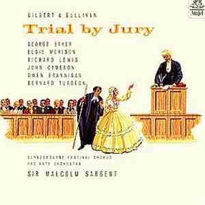 Glyndebourne Festival Chorus, Gilbert & Sullivan - Trial By Jury download flac mp3