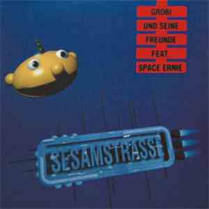 Grobi Und Seine Freunde Feat. Space Ernie - Sesamstrasse download flac mp3