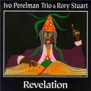 Ivo Perelman Trio & Rory Stuart - Revelation download flac mp3