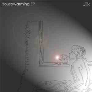 Jilk - Housewarming download flac mp3