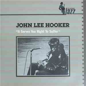 John Lee Hooker - It Serves You Right To Suffer download flac mp3