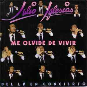 Julio Iglesias - Me Olvidé De Vivir (Del Lp En Concierto) download flac mp3