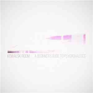 Kowalski Room - A Beginner's Guide To Psychonautics download flac mp3