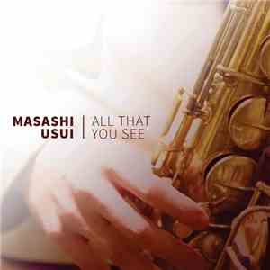 Masashi Usui, Paul Shrofel, Adrian Vedady, André White - All That You See download flac mp3