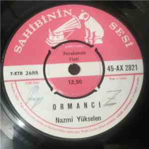 Nazmi Yükselen - Ormancı / Söyle Sana Kimler Yarimsin Diyecek download flac mp3