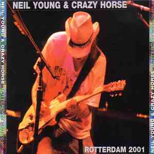 Neil Young & Crazy Horse - Rotterdam 2001 download flac mp3