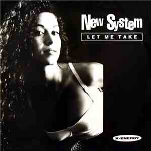New System - Let Me Take download flac mp3