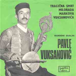 Pavle Vuksanović - Tragična Smrt Milorada Markova Vuksanovića download flac mp3