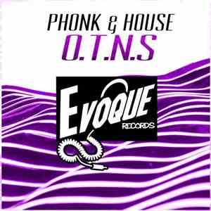Phonk & House - O.T.N.S download flac mp3