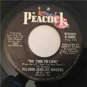 Pilgrim Jubilee Singers - No Time To Lose / Two Sides Of Life download flac mp3