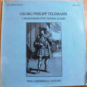 Pina Carmirelli, Georg Philipp Telemann - 6 Phantasien Für Violine Allein download flac mp3