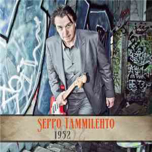 Seppo Tammilehto - 1952 flac mp3 download