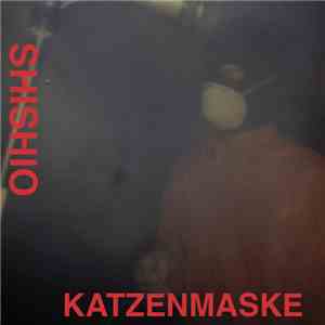 Shishio - Katzenmaske download flac mp3