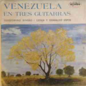 Teodomiro Rivero, Cesar Y Oswaldo Espin - Venezuela En Tres Guitarras download flac mp3