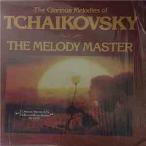 Various - The Glorius Melodies Of Tchaikovsky-The Melody Master download flac mp3